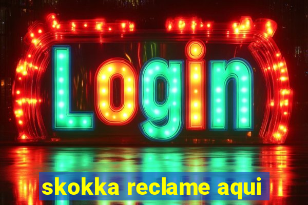 skokka reclame aqui